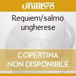 Requiem/salmo ungherese cd
