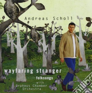 Andreas Scholl - Wayfaring Stranger cd musicale di Scholl