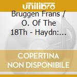 Bruggen Frans / O. Of The 18Th - Haydn: The London Symphonies V cd