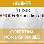 L'ELISIR D'AMORE(40°ann.lim.edit.) cd musicale di PAVAROTTI/SUTHERLAND/BONYNGE
