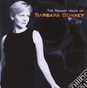 Barbara Bonney: The Radiant Voice Of cd musicale di Bonney