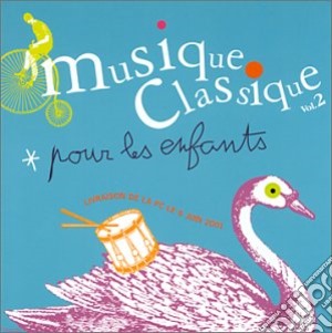 Musique Classique Pour Les Enfants Vol.2 cd musicale