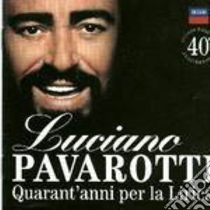 Quarant'anni Per La Lirica cd musicale di PAVAROTTI (2CDX1+2 INEDITI)