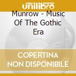 Munrow - Music Of The Gothic Era cd