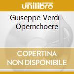 Giuseppe Verdi - Opernchoere