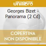 Georges Bizet - Panorama (2 Cd) cd musicale di Bizet Georges