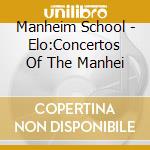 Manheim School - Elo:Concertos Of The Manhei cd