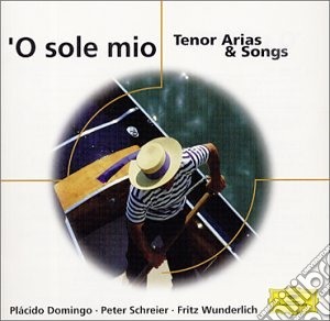 O Sole Mio: Tenor Arias And Songs cd musicale di Artisti Vari
