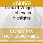 Richard Wagner - Lohengrin Highlights cd