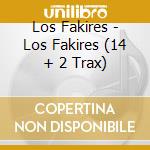 Los Fakires - Los Fakires (14 + 2 Trax) cd