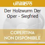 Der Holzwurm Der Oper - Siegfried cd