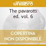 The pavarotti ed. vol. 6 cd