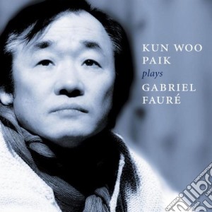 Gabriel Faure' - Kun Woo Paik Plays cd musicale