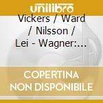 Vickers / Ward / Nilsson / Lei - Wagner: Die Walkure cd musicale di WAGNER