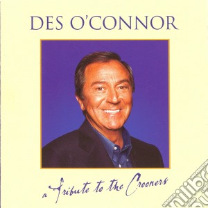 Des O'connor - A Tribute To The Crooners cd musicale di Des O'connor