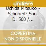 Uchida Mitsuko - Schubert: Son. D. 568 / Moment cd musicale di Uchida