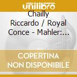Chailly Riccardo / Royal Conce - Mahler: Symp. N. 3 cd
