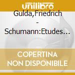 Gulda,Friedrich - Schumann:Etudes Symphoniques cd