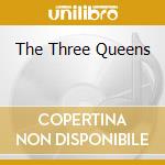 The Three Queens cd