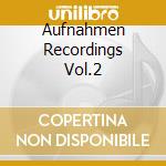 Aufnahmen Recordings Vol.2 cd musicale di FURTWANGLER WILHELM