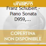 Franz Schubert - Piano Sonata D959, Allegretto D915, 3 Piano Pieces D946 cd
