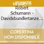 Robert Schumann - Davidsbundlertanze / cd