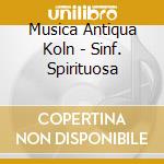 Musica Antiqua Koln - Sinf. Spirituosa cd