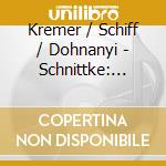 Kremer / Schiff / Dohnanyi - Schnittke: Concerti Grossi N. cd