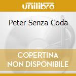 Peter Senza Coda cd
