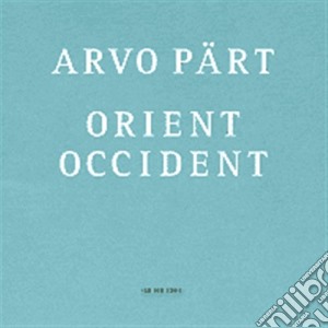 Arvo Part - Orient Occident cd musicale di PART ARVO