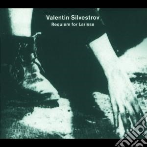 Valentin Silvestrov - Requiem For Larissa cd musicale di Valentin Silvestrov