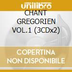 CHANT GREGORIEN VOL.1 (3CDx2) cd musicale di ABBAYE DE SOLESMES