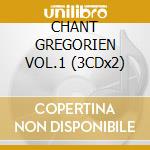 CHANT GREGORIEN VOL.1 (3CDx2) cd