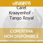 Carel Kraayenhof - Tango Royal cd musicale
