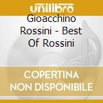 Gioacchino Rossini - Best Of Rossini cd musicale di Rossini