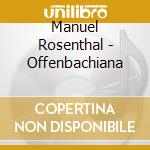 Manuel Rosenthal - Offenbachiana