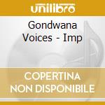 Gondwana Voices - Imp