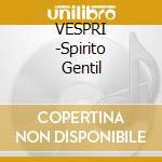 VESPRI -Spirito Gentil cd
