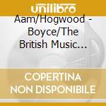 Aam/Hogwood - Boyce/The British Music Collection cd