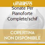 Sonate Per Pianoforte Complete/schif cd