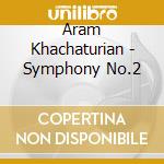 Aram Khachaturian - Symphony No.2 cd musicale di Khatchaturian