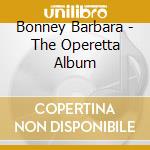 Bonney Barbara - The Operetta Album cd