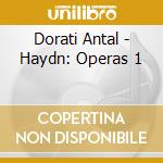 Dorati Antal - Haydn: Operas 1 cd