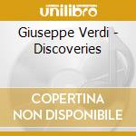 Giuseppe Verdi - Discoveries cd musicale di VERDI GIUSEPPE