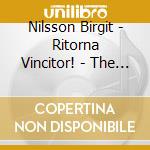 Nilsson Birgit - Ritorna Vincitor! - The Legend cd musicale di NILSSON