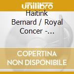 Haitink Bernard / Royal Concer - Bruckner: Symp. N. 1 & 9 / Te cd