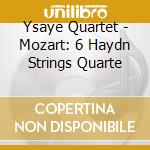 Ysaye Quartet - Mozart: 6 Haydn Strings Quarte cd