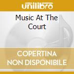 Music At The Court cd