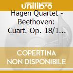 Hagen Quartet - Beethoven: Cuart. Op. 18/1 & O cd