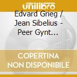 Edvard Grieg / Jean Sibelius - Peer Gynt Suite-Valse Tri (2 Cd)